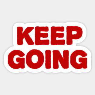 keep going Sticker